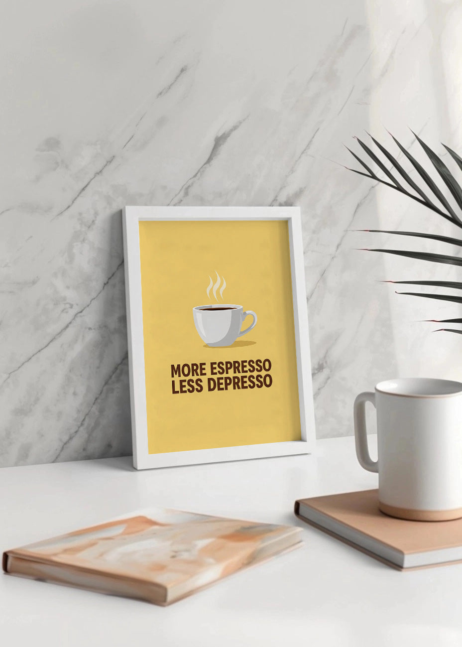 Cuadro More Espresso Less Depresso