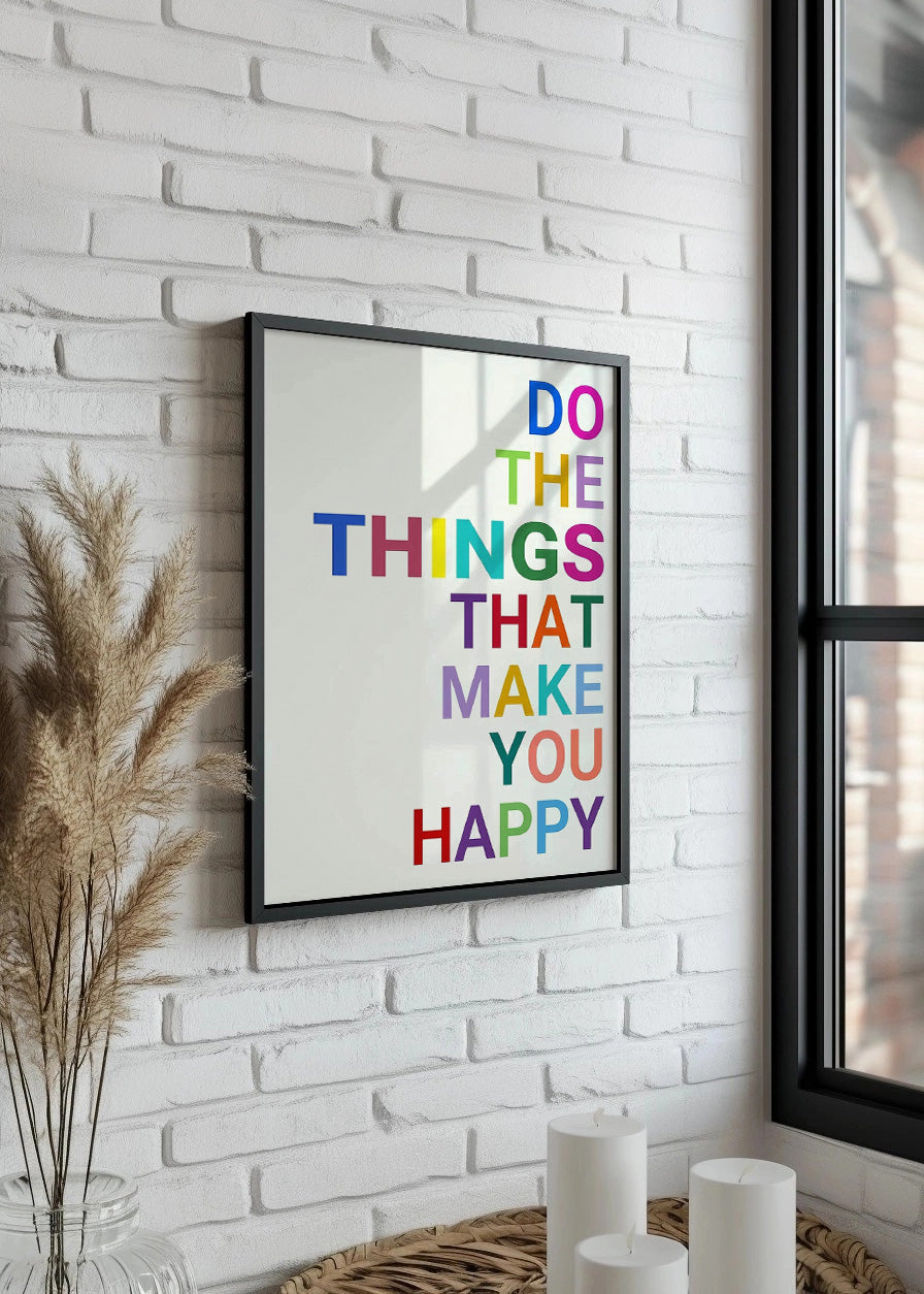 Cuadro Do the thinks that make you happy