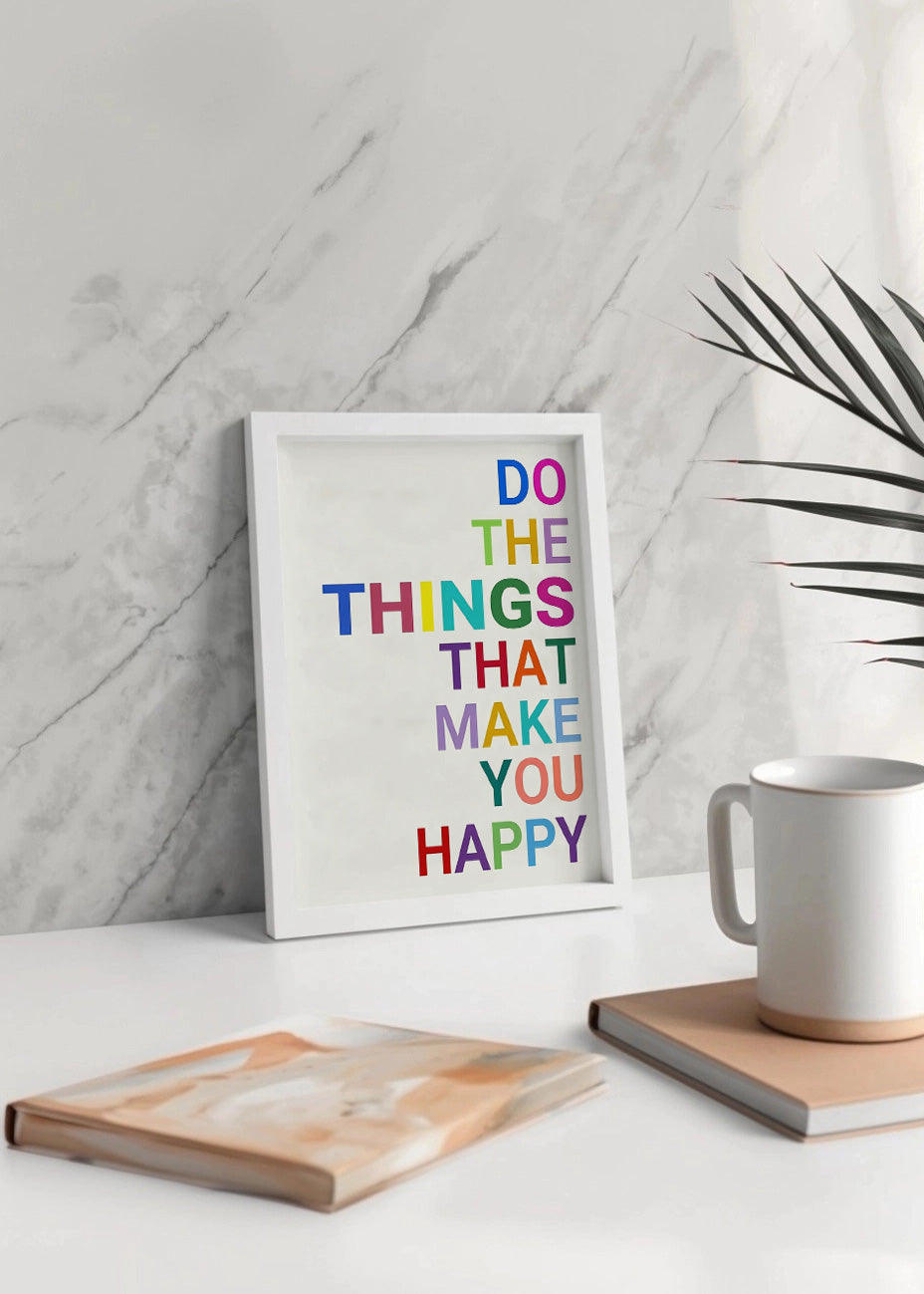 Cuadro Do the thinks that make you happy