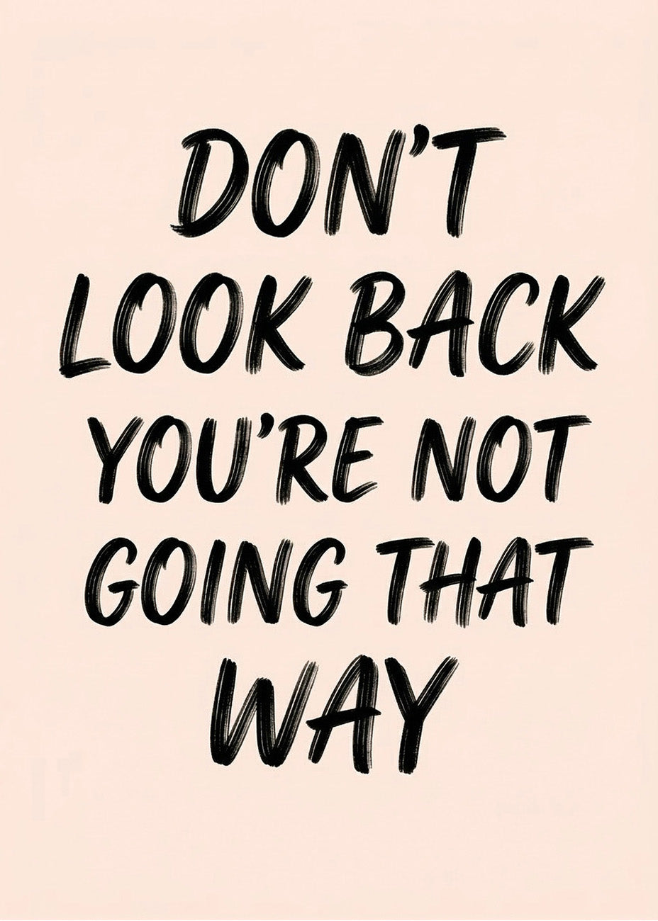 Cuadro Dont look back you are not going way