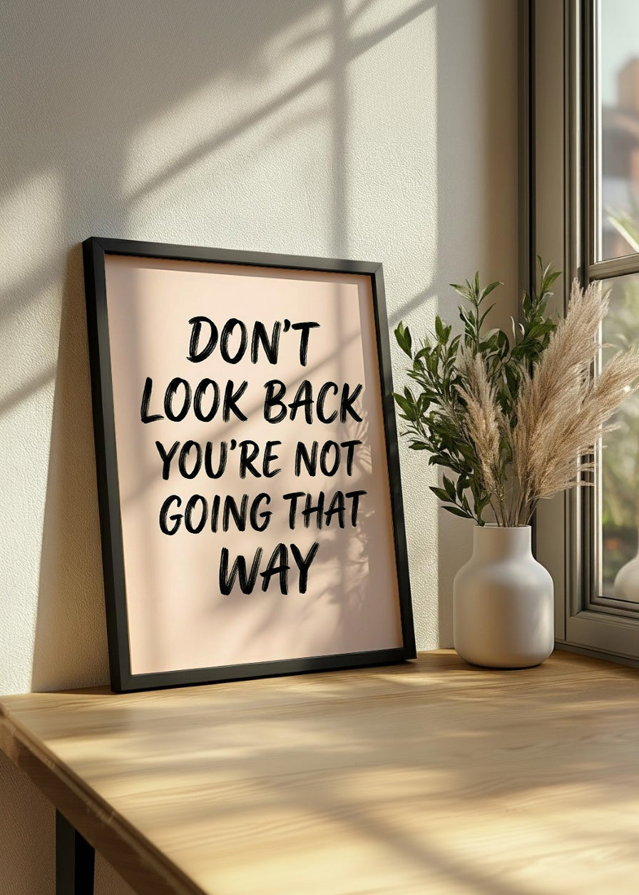 Cuadro Dont look back you are not going way
