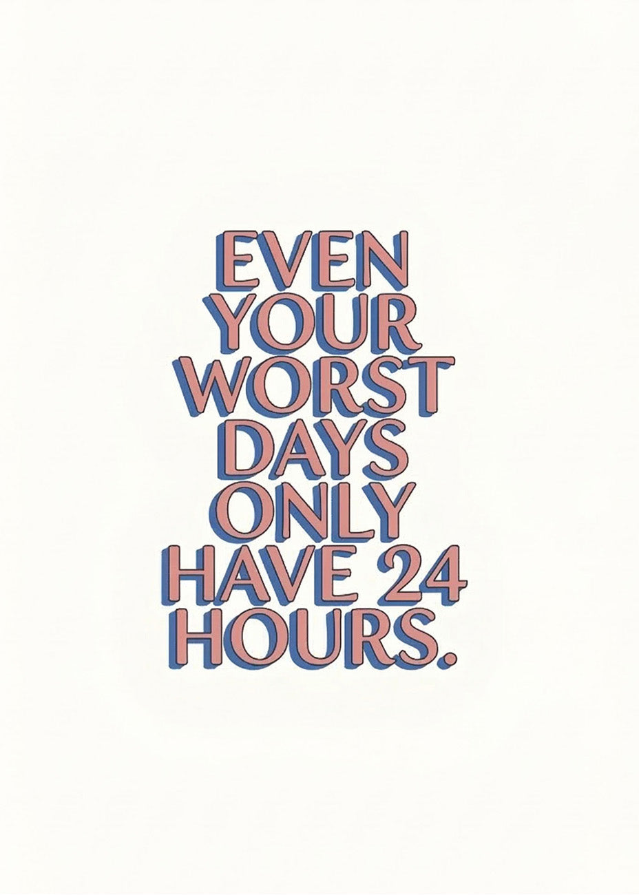 Cuadro Even your worst days only have 24 hours