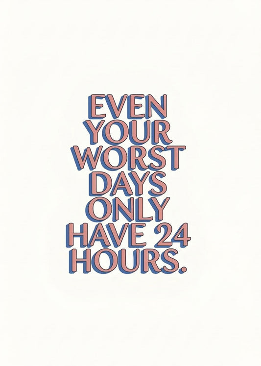 Cuadro Even your worst days only have 24 hours
