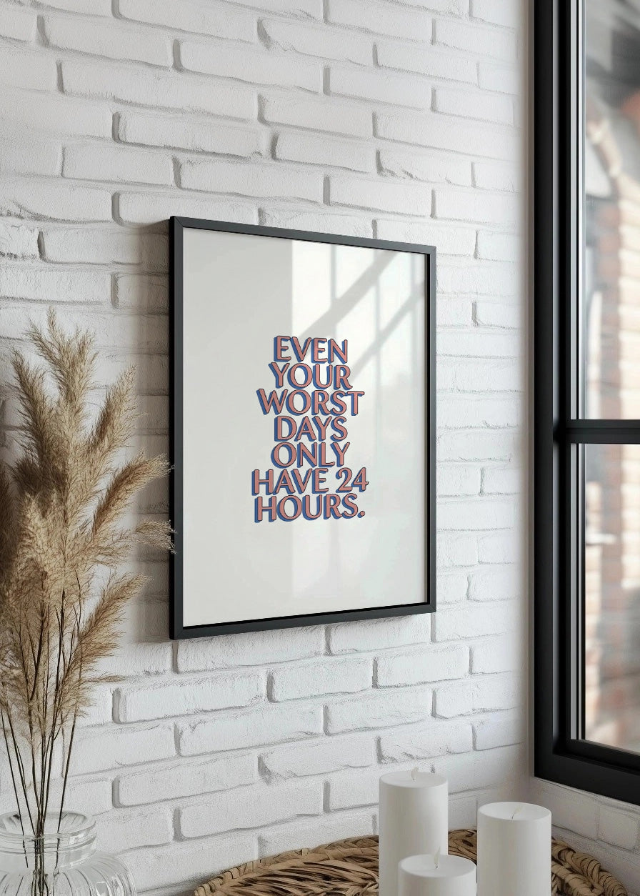 Cuadro Even your worst days only have 24 hours