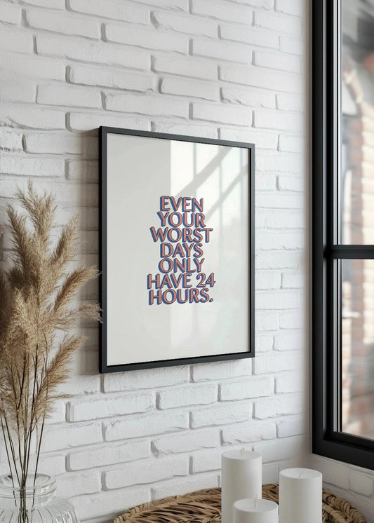 Cuadro Even your worst days only have 24 hours