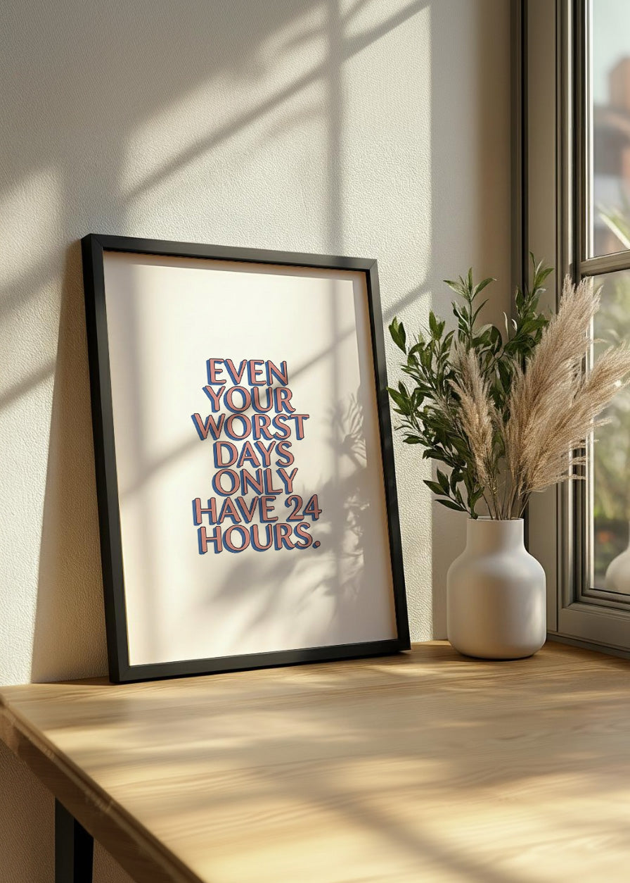 Cuadro Even your worst days only have 24 hours