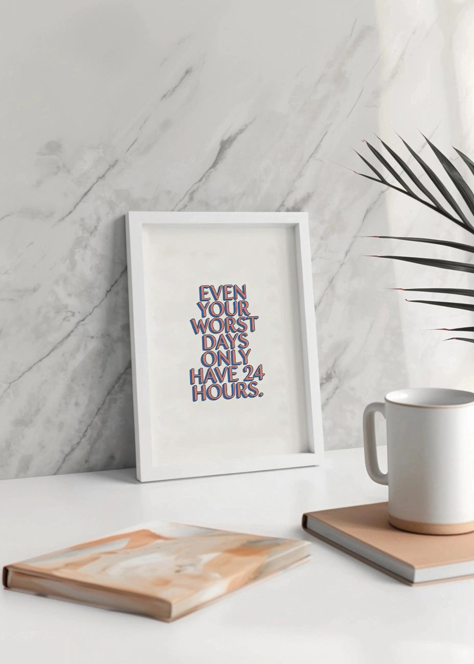 Cuadro Even your worst days only have 24 hours