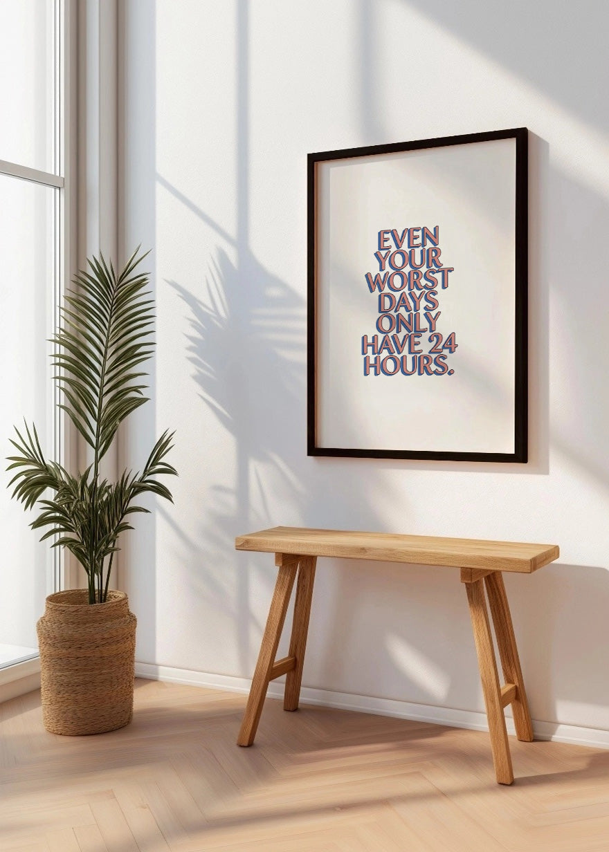 Cuadro Even your worst days only have 24 hours