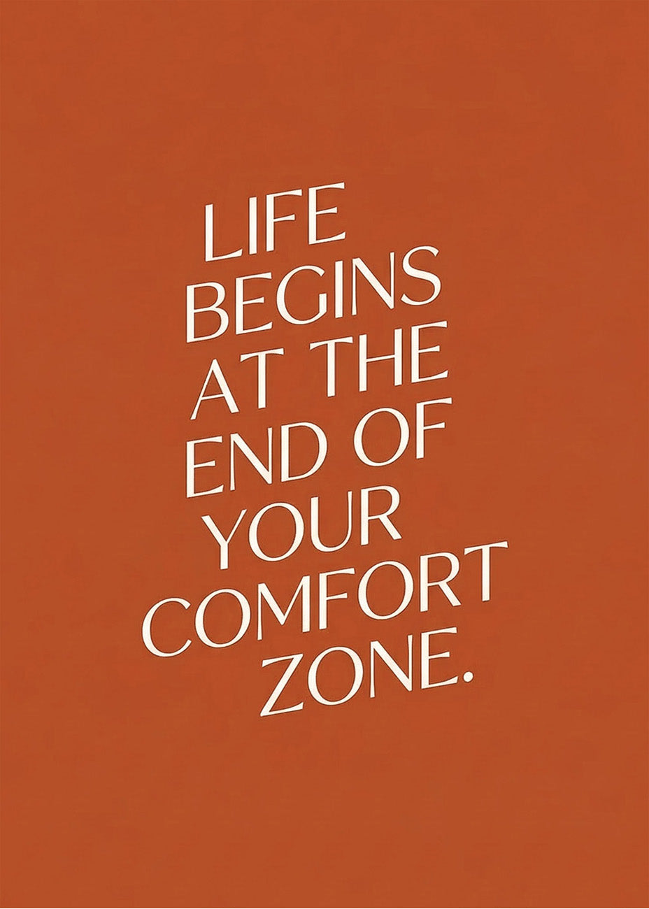 Cuadro Life begins at the end of your comfort zone