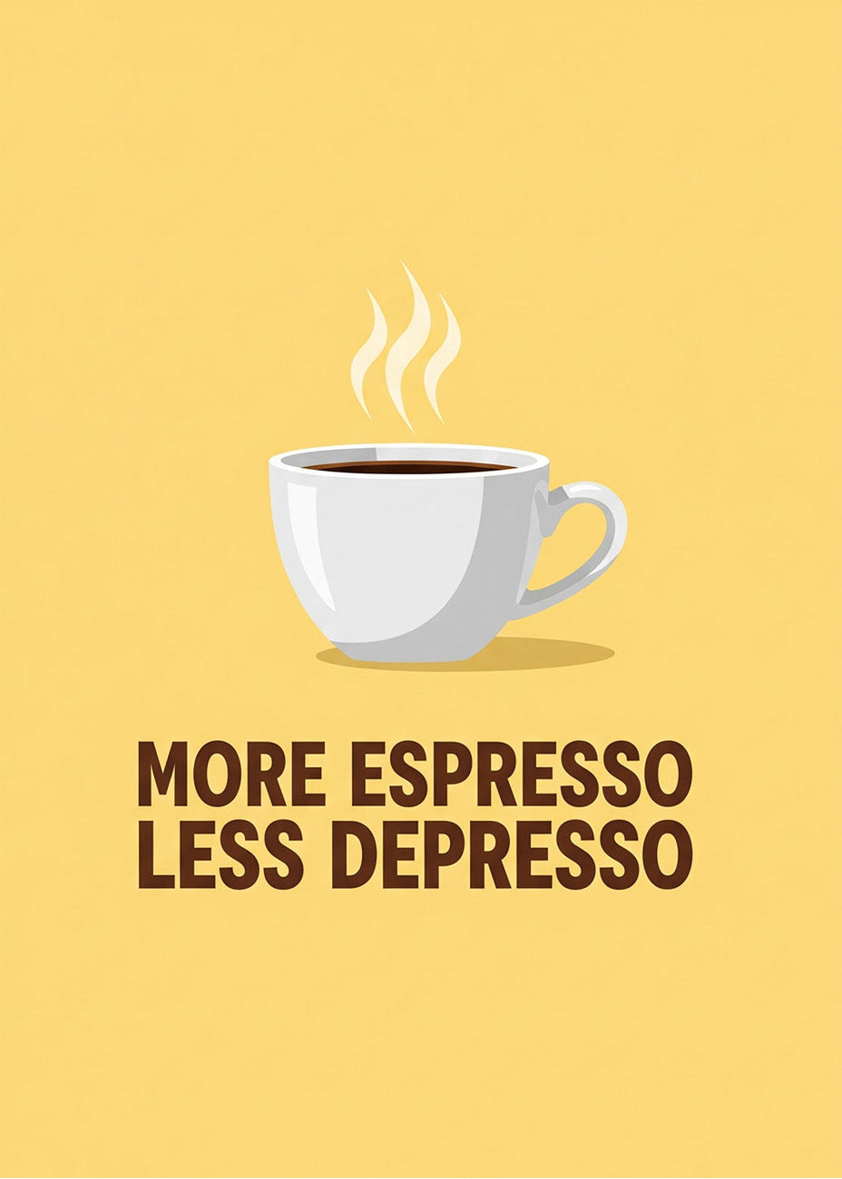 Cuadro More Espresso Less Depresso