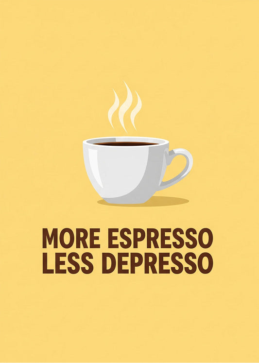 Cuadro More Espresso Less Depresso