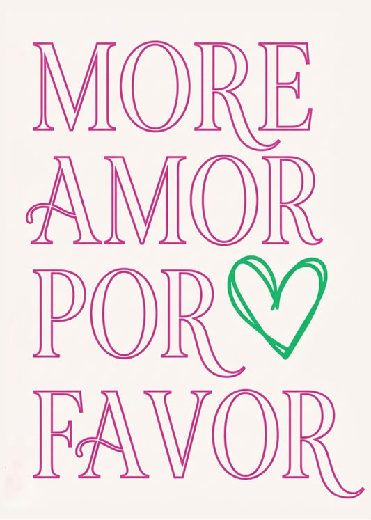 More amor por favor - Frase