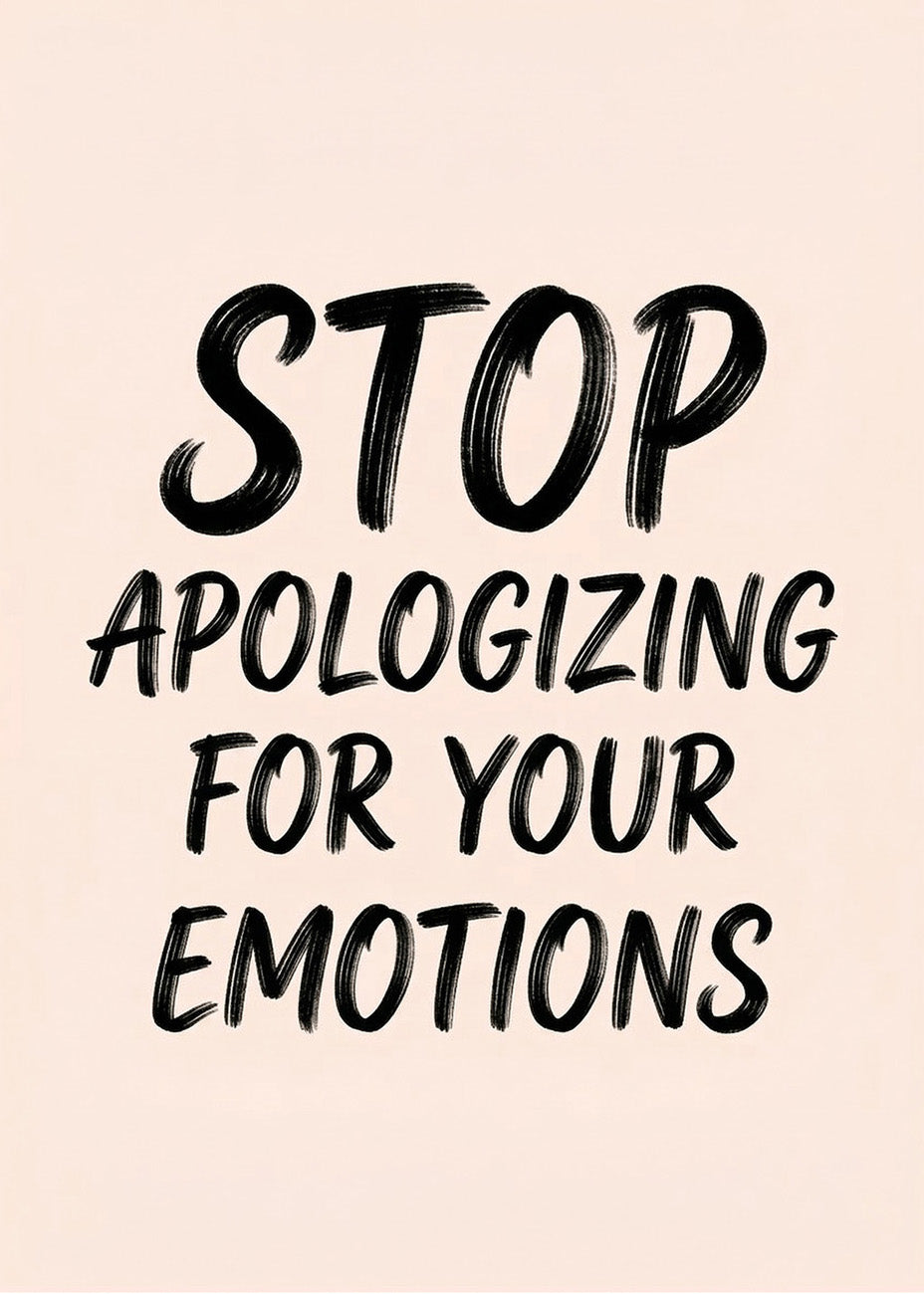 Cuadro Stop apologizing for your emotions
