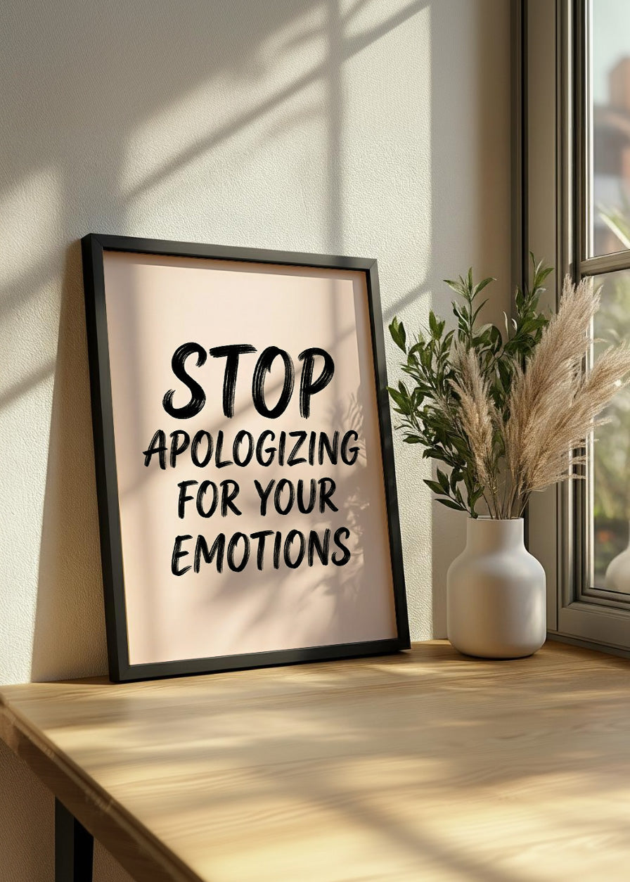 Cuadro Stop apologizing for your emotions