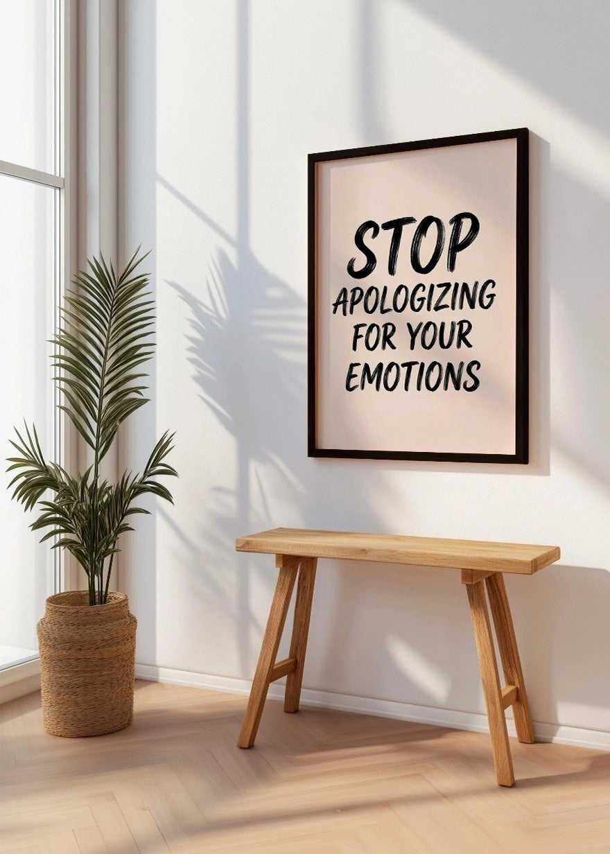 Cuadro Stop apologizing for your emotions